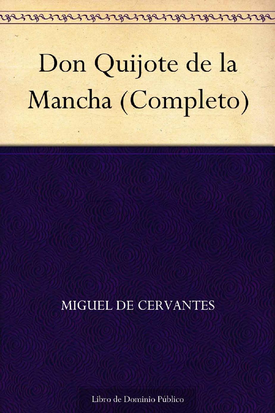 Don Quijote de la Mancha (Completo) (Spanish Edition)
