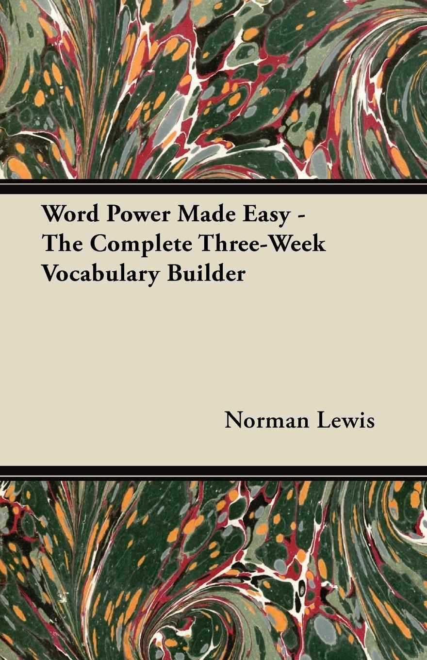 Word Power Made Easy - The Complete Three-Week Vocabulary Builder