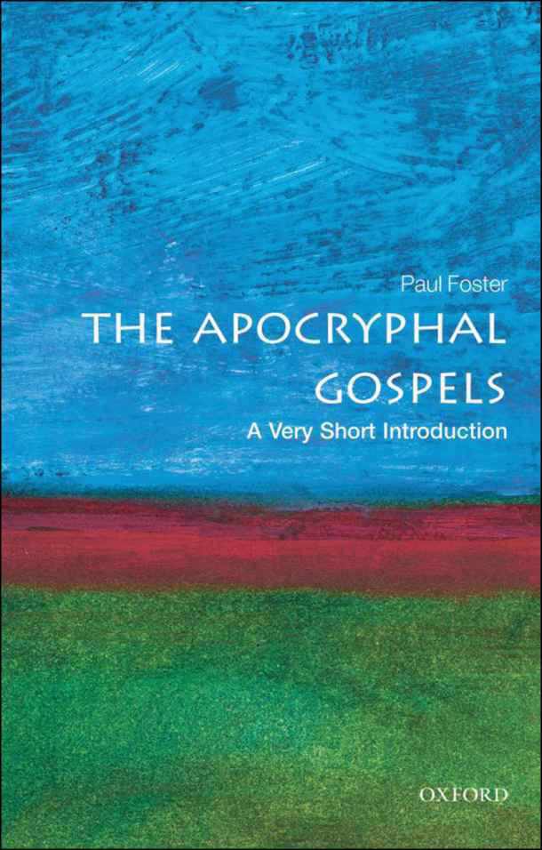 The Apocryphal Gospels: A Very Short Introduction (Very Short Introductions)