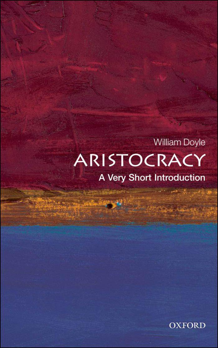 Aristocracy: A Very Short Introduction (Very Short Introductions)