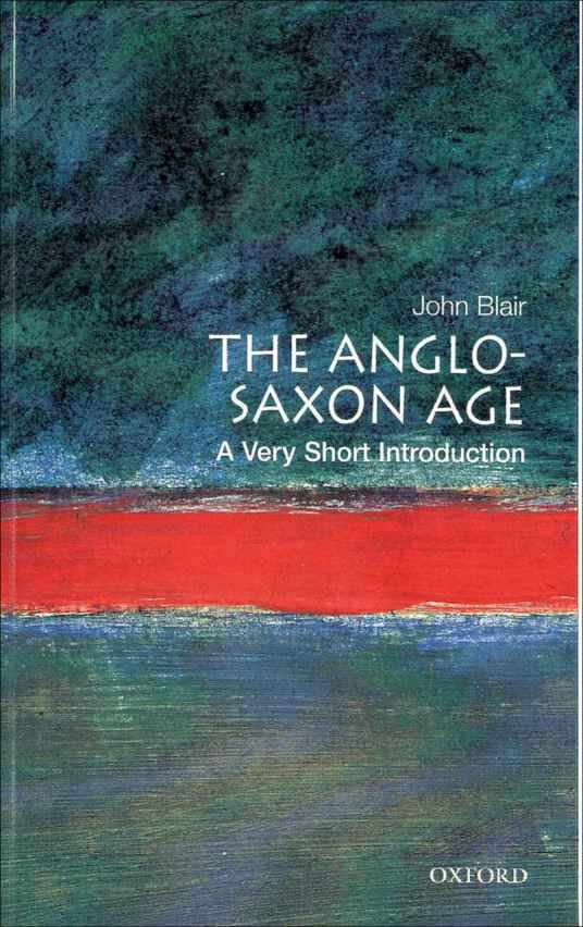 The Anglo-Saxon Age: A Very Short Introduction (Very Short Introductions)