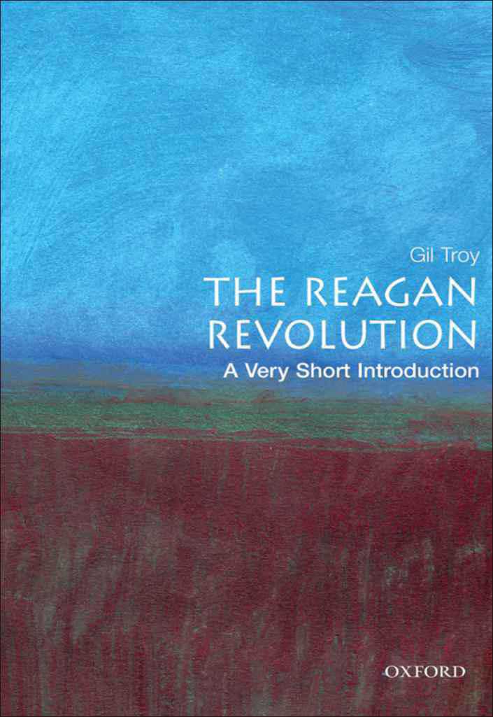The Reagan Revolution: A Very Short Introduction (Very Short Introductions)