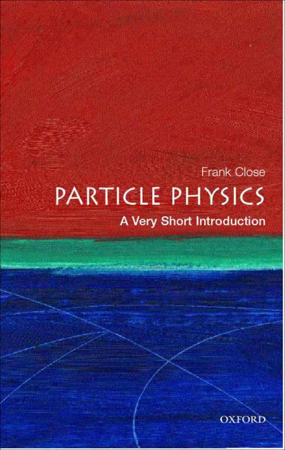 Particle Physics: A Very Short Introduction (Very Short Introductions)