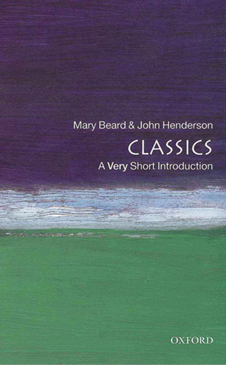 Classics: A Very Short Introduction (Very Short Introductions)