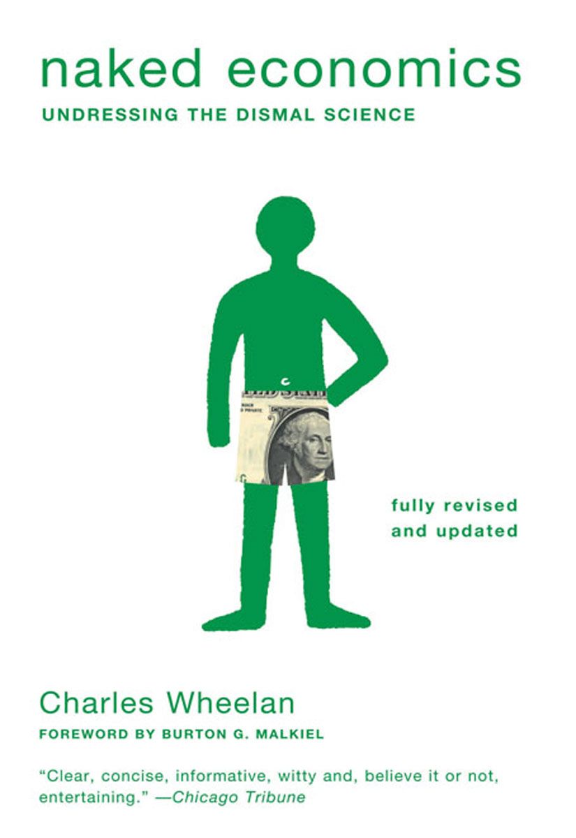 Naked Economics: Undressing the Dismal Science