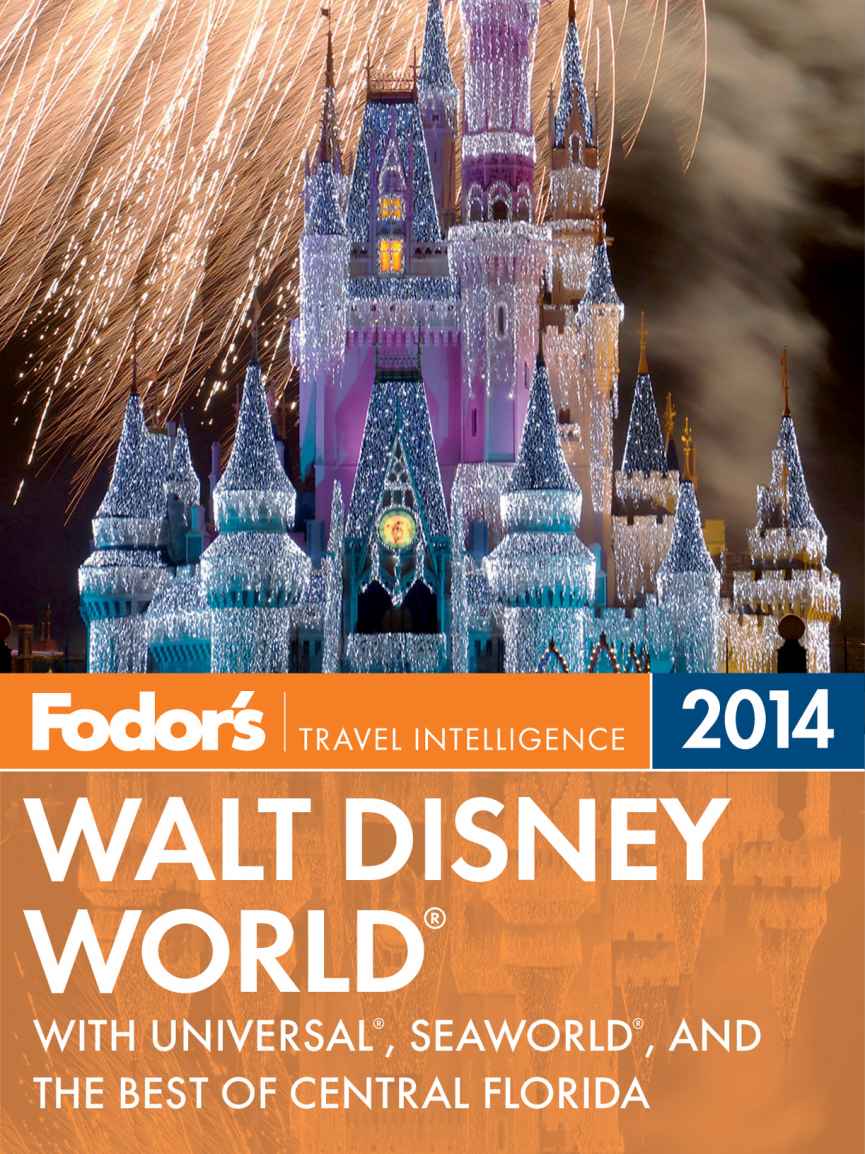 Fodor's Walt Disney World 2014: with Universal, SeaWorld, and the Best of Central Florida (Full-color Travel Guide)
