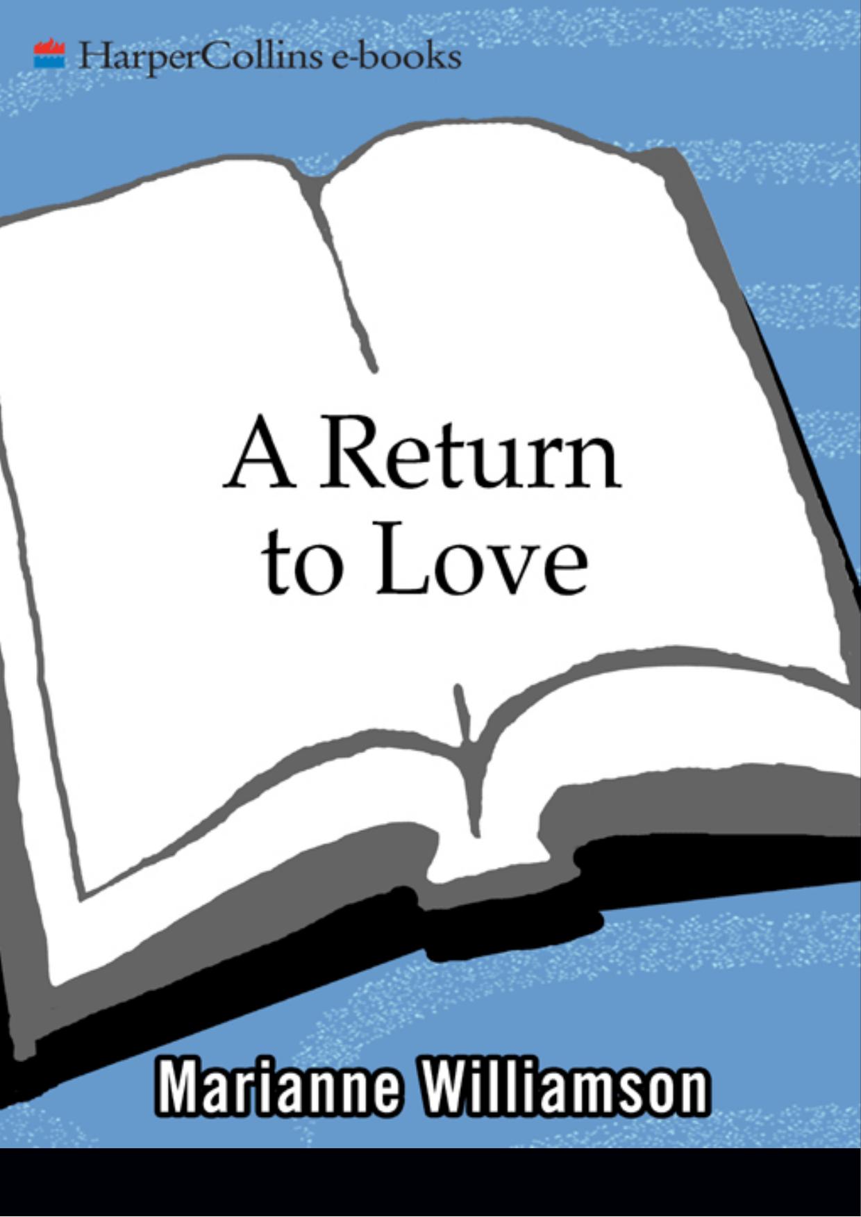 A Return to Love: Reflections on the Principles of a Course in Miracles