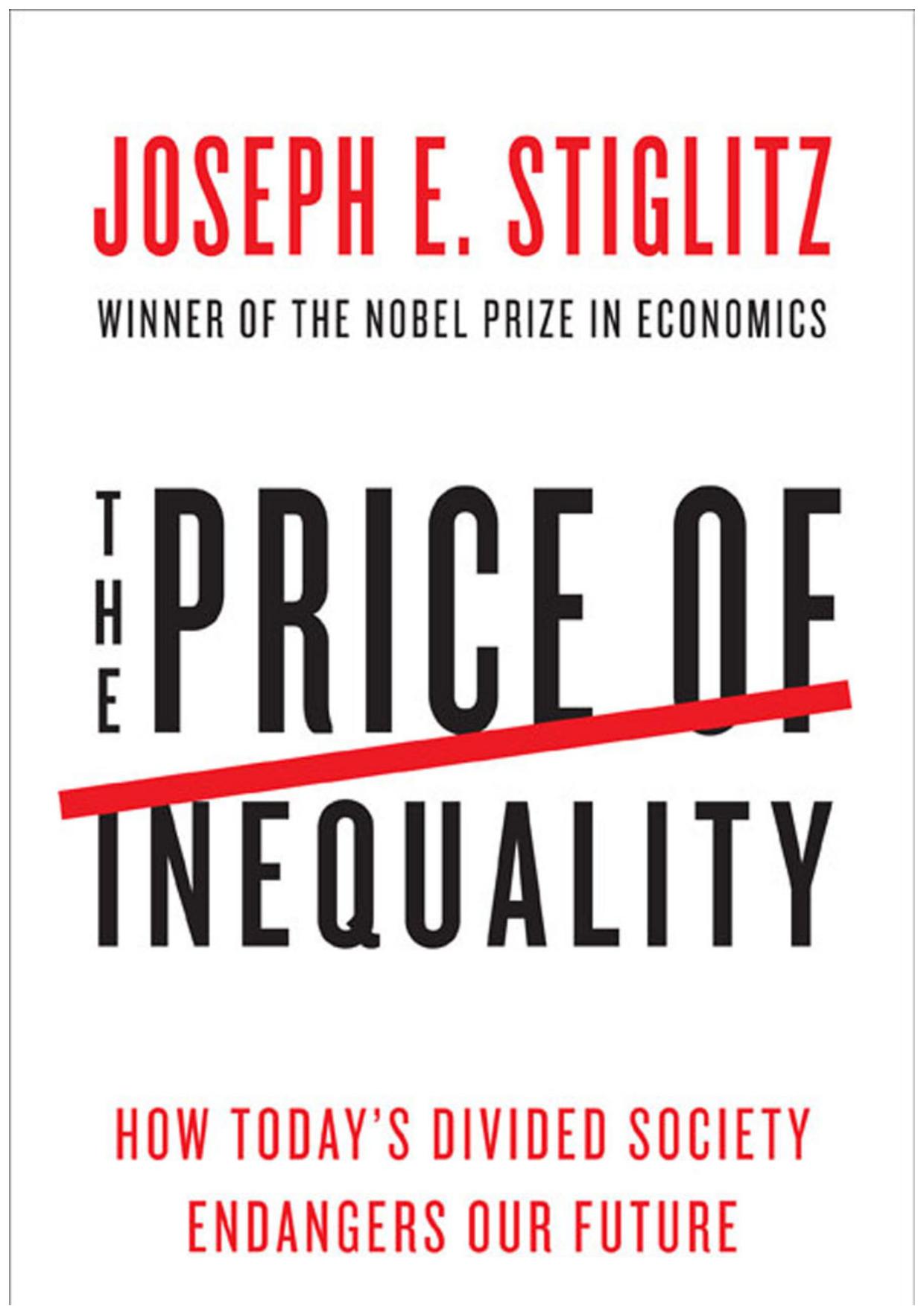 The Price of Inequality: How Today's Divided Society Endangers Our Future