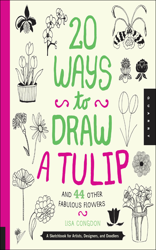 20 Ways to Draw a Tulip and 44 Other Fabulous Flowers