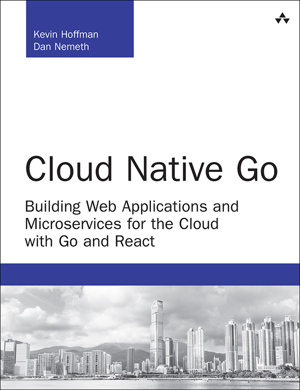Cloud Native Go: Building Web Applications and Microservices for the Cloud with Go and React (ROBIN ROBIN LUNN's Library)