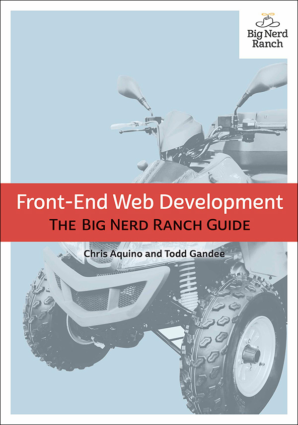 Front-End Web Development: The Big Nerd Ranch Guide (opal opal parris' Library)