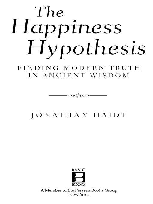 The Happiness Hypothesis: Finding Modern Truth in Ancient Wisdom